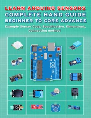 دانلود کتاب Learn Arduino Sensors Complete Hand Guide Beginner To Core Advance Example Sensor Code.
