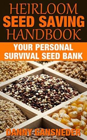 دانلود کتاب Heirloom Seed Saving Handbook: Your Personal Survival Seed Bank
