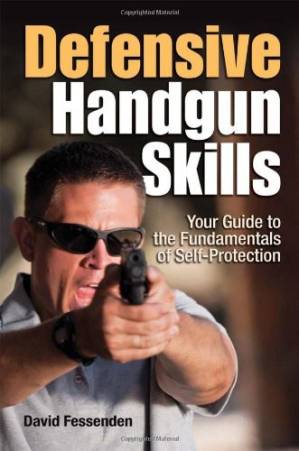 دانلود کتاب Defensive Handgun Skills: Your Guide to Fundamentals for Self-Protection