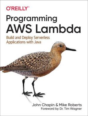 دانلود کتاب Programming AWS Lambda: Build and Deploy Serverless Applications with Java
