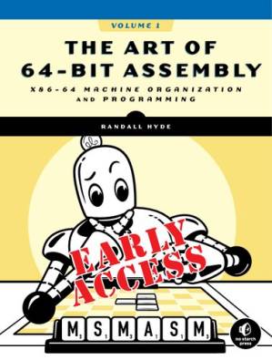 دانلود کتاب The Art of 64-Bit Assembly: x86-64 Machine Organization and Programming (Early Release – RAW & UNEDITED)