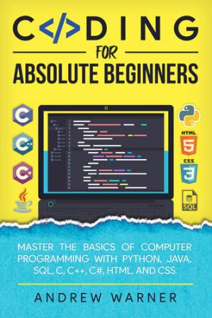 دانلود کتاب Coding for Absolute Beginners: Master the Basics of Computer Programming with Python, Java, SQL, C, C++, C#, HTML, and CSS