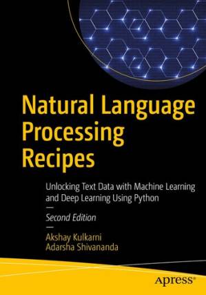 دانلود کتاب Natural Language Processing Recipes: Unlocking Text Data with Machine Learning and Deep Learning Using Python