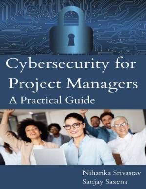دانلود کتاب Cybersecurity for Project Managers. A PRACTICAL GUIDE
