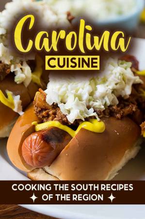 دانلود کتاب Carolina Cuisine: Cooking The South Recipes Of The Region: Recipes Book