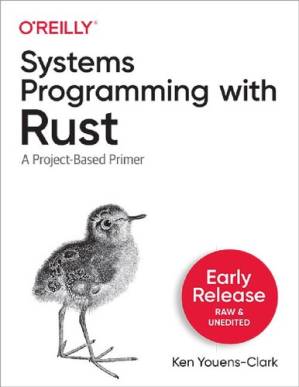دانلود کتاب Systems Programming with Rust: A Project-Based Primer