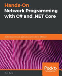 دانلود کتاب Hands-On Network Programming with C# and .NET Core: Build robust network applications with C#and .NET Core