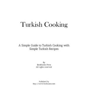 دانلود کتاب Turkish Cooking: A Simple Guide to Turkish Cooking with Easy Turkish Recipes