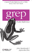 دانلود کتاب grep Pocket Reference: A Quick Pocket Reference for a Utility Every Unix User Needs (Pocket Reference (O’Reilly))