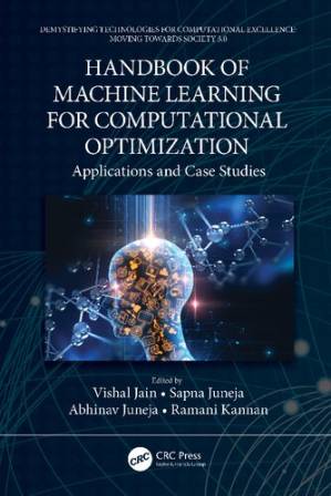 دانلود کتاب Handbook of Machine Learning for Computational Optimization: Applications and Case Studies (Demystifying Technologies for Computational Excellence)