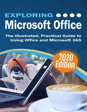 دانلود کتاب Exploring Microsoft Office: The Illustrated, Practical Guide to Using Office and Microsoft 365 (7) (Exploring Tech)