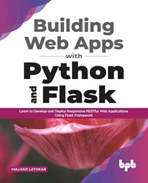 دانلود کتاب Building Web Apps with Python and Flask: Learn to Develop and Deploy Responsive RESTful Web Applications Using Flask Framework (English Edition)