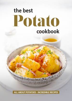 دانلود کتاب The Best Potato Cookbook: All About Potatoes – Incredible Recipes