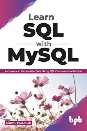 دانلود کتاب Learn SQL with MySQL: Retrieve and Manipulate Data Using SQL Commands with Ease (English Edition)
