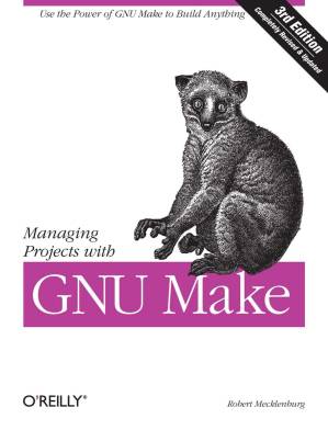 دانلود کتاب Managing Projects with GNU Make: The Power of GNU Make for Building Anything