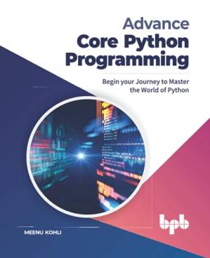دانلود کتاب Advance Core Python Programming: Begin your Journey to Master the World of Python (English Edition)