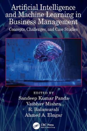دانلود کتاب Artificial Intelligence and Machine Learning in Business Management: Concepts, Challenges, and Case Studies