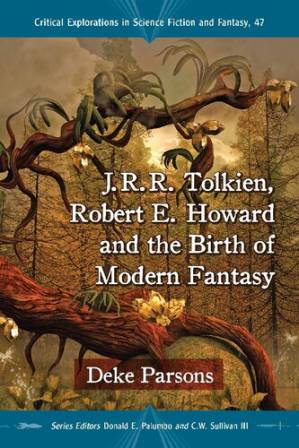 دانلود کتاب J.R.R. Tolkien, Robert E. Howard and the Birth of Modern Fantasy