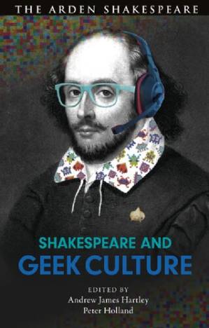 دانلود کتاب Shakespeare and Geek Culture
