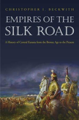 دانلود کتاب Empires of the Silk Road: A History of Central Eurasia From the Bronze Age to the Present