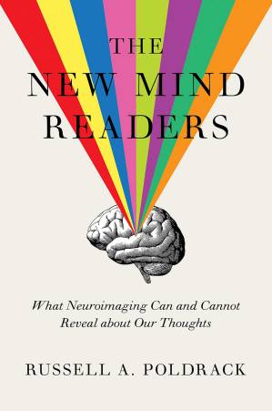 دانلود کتاب The New Mind Readers: What Neuroimaging Can and Cannot Reveal About Our Thoughts