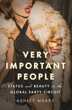 دانلود کتاب Very Important People: Status and Beauty in the Global Party Circuit