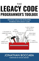 دانلود کتاب The Legacy Code Programmer’s Toolbox: Practical Skills for Software Professionals Working with Legacy Code