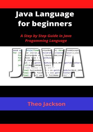 دانلود کتاب Java Language for beginners: A Step by Step Guide in Java Progamming Language