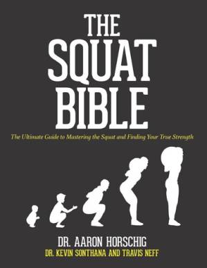 دانلود کتاب The Squat Bible: The Ultimate Guide to Mastering the Squat and Finding Your True Strength (Love Croker2016)