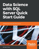 دانلود کتاب Data Science with SQL Server Quick Start Guide: Integrate SQL Server with data science
