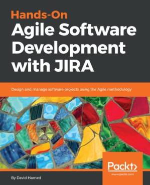 دانلود کتاب Hands-On Agile Software Development with JIRA: Design and manage software projects using the Agile methodology