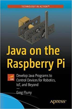 دانلود کتاب Java on the Raspberry Pi: Develop Java Programs to Control Devices for Robotics, IoT, and Beyond