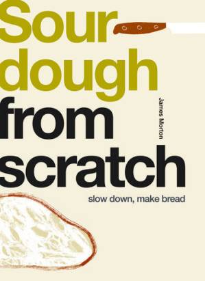 دانلود کتاب From Scratch Sourdough Slow Down, Make Bread