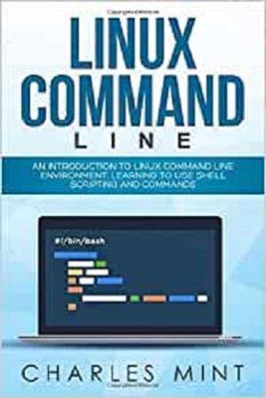 دانلود کتاب LINUX COMMAND LINE: An Introduction to Linux Command Line Environment, Learning to Use Shell Scripting and Commands