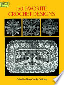 دانلود کتاب 150 Favorite Crochet Designs (Dover Knitting, Crochet, Tatting, Lace)