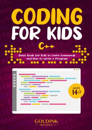 دانلود کتاب Coding for Kids C++: Basic Guide for Kids to Learn Commands and How to Write a Program