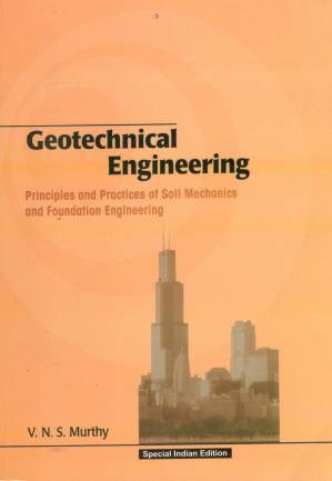 دانلود کتاب Geotechnical Engineering Principles and Practices of Soil Mechanics and Foundation Engineering (Civil and Environmental Engineering) by V.N.S. Murthy