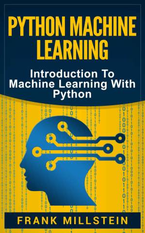 دانلود کتاب Python Machine Learning: Introduction To Machine Learning With Python
