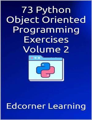 دانلود کتاب 73 Python Object Oriented Programming Exercises Volume 2