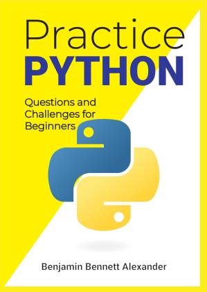 دانلود کتاب Practice Python : Questions and Challenges for Beginners: Python Programming Challenges and Questions for Beginners