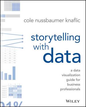 دانلود کتاب Storytelling with Data: A Data Visualization Guide for Business Professionals