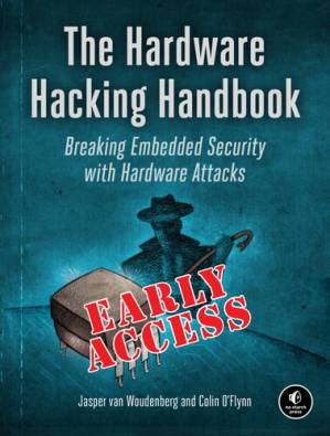 دانلود کتاب The Hardware Hacking Handbook: Breaking Embedded Security with Hardware Attacks (Early Release)