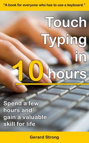 دانلود کتاب Touch Typing in 10 hours: Spend a few hours now and gain a valuable skills for life