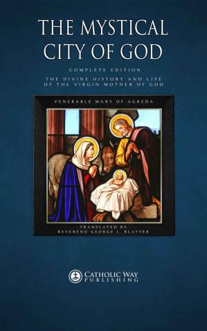 دانلود کتاب The Mystical City of God: Complete Edition: The Divine History and Life of the Virgin Mother of God