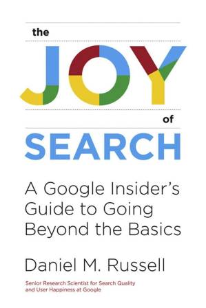 دانلود کتاب The Joy of Search: A Google Insider’s Guide to Going Beyond the Basics