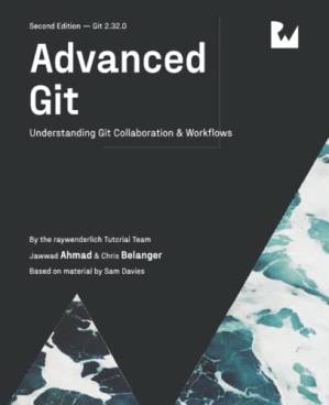 دانلود کتاب Advanced Git: Understanding Git Collaboration & Workflows (2nd Edition)