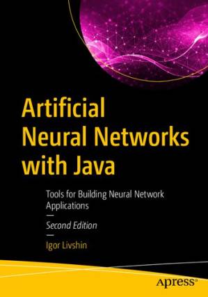 دانلود کتاب Artificial Neural Networks with Java: Tools for Building Neural Network Applications, 2nd Edition