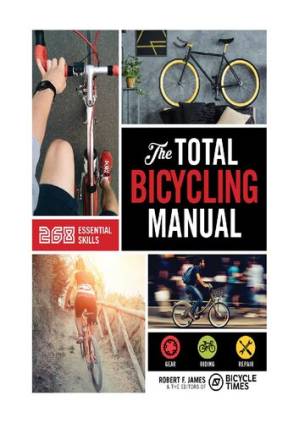 دانلود کتاب Total Bicycling Manual: 268 Tips for Two-Wheeled Fun