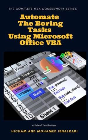 دانلود کتاب Automate The Boring Tasks Using Microsoft Office VBA (The Complete MBA CourseWork Series)