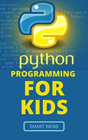 دانلود کتاب Python Programming For Kids: A Comprehensive Kid’S Guide To Coding Fundamentals With Python